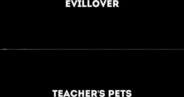 evillover - Teacher's Pets (AP# Audio)