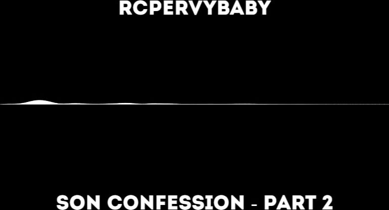 rcpervybaby - Mom Son Confession Part 2 (AP# Audio)