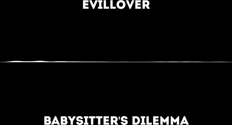 evillover - Babysitter's Dilemma (AP# Audio)