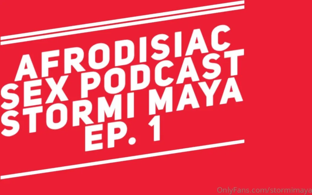 stormimaya episode 1 of my new sex podcast afrodisiac audio only talking about threesomes being a xxx onlyfans porn video